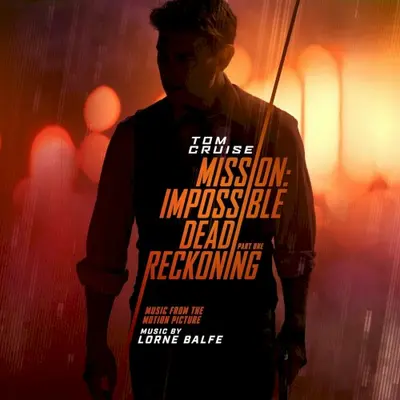 Mission: Impossible - Dead Reckoning Part One: Music From the Motion Picture