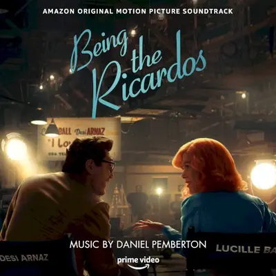 Being the Ricardos: Amazon Original Motion Picture Soundtrack