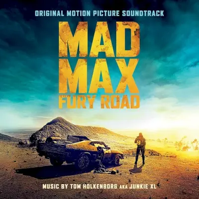 Mad Max: Fury Road - Original Motion Picture Soundtrack