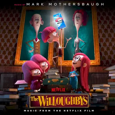 The Willoughbys: Music From the Netflix Film