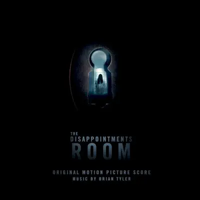 The Disappointments Room (Original Motion Picture Score)