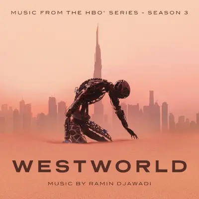 Westworld: Music From the HBO® Series — Season 3