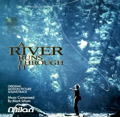 A River Runs Through It: Original Motion Picture Soundtrack