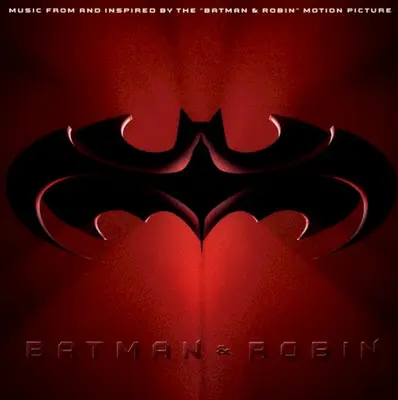 Batman & Robin: Music From and Inspired by the Motion Picture