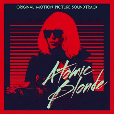 Atomic Blonde: Original Motion Picture Soundtrack