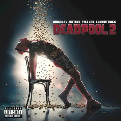 Deadpool 2: Original Motion Picture Soundtrack