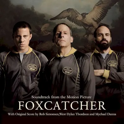 Foxcatcher (Soundtrack From the Motion Picture)