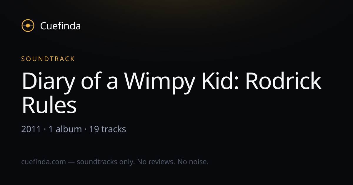 Diary of a Wimpy Kid: Rodrick Rules (2011) soundtrack · Cuefinda