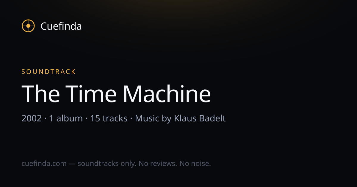 The Time Machine (2002) soundtrack · Cuefinda